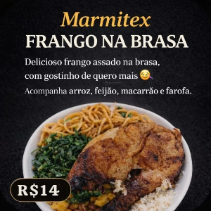 Marmitex Frango na Brasa R$14